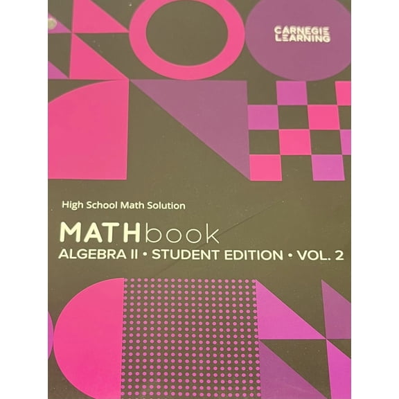 Carnegie Learning Algebra II High School Math Solution 4th Edition VOLUME 2 Student Edition