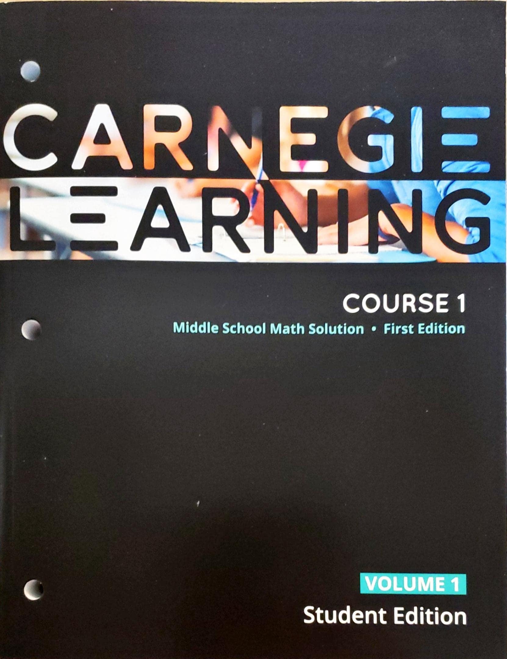 Carnegue Math New - Carnegie Learning, Course 1, Volume 1, 1st edition, Middle School ...
