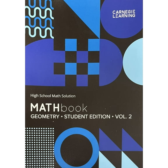 New - Carnegie Learning High School Math Solution Mathbook GEOMETRY. Student Edition. VOLUME 2. 4th edition 9781684597505 1684597501