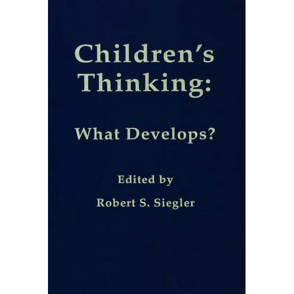 Carnegie Mellon Symposia on Cognition Children's Thinking: What Develops?, (Paperback)