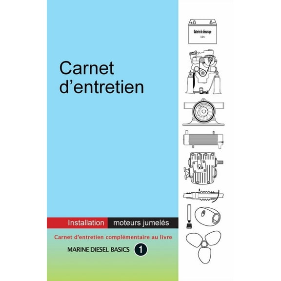 Carnet d'entretien - Installation Moteurs Jumels: valeur ajoute pour votre systme diesel marin moteurs jumel, (Hardcover)
