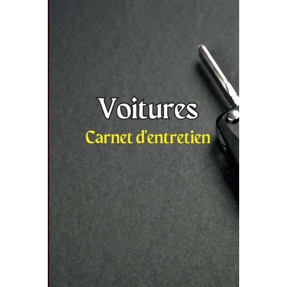 Carnet d'entretien des voitures: Journal de rparation de voiture/carnet d'entretien/journal de vidange d&apos, (Paperback)