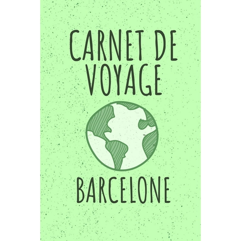 Carnet de Voyage Barcelone: Livre de vacances - 15,24cm x 22,86 cm, Format  6x9 - 110 pages à remplir - cadeau pour voyageurs - (Paperback) 