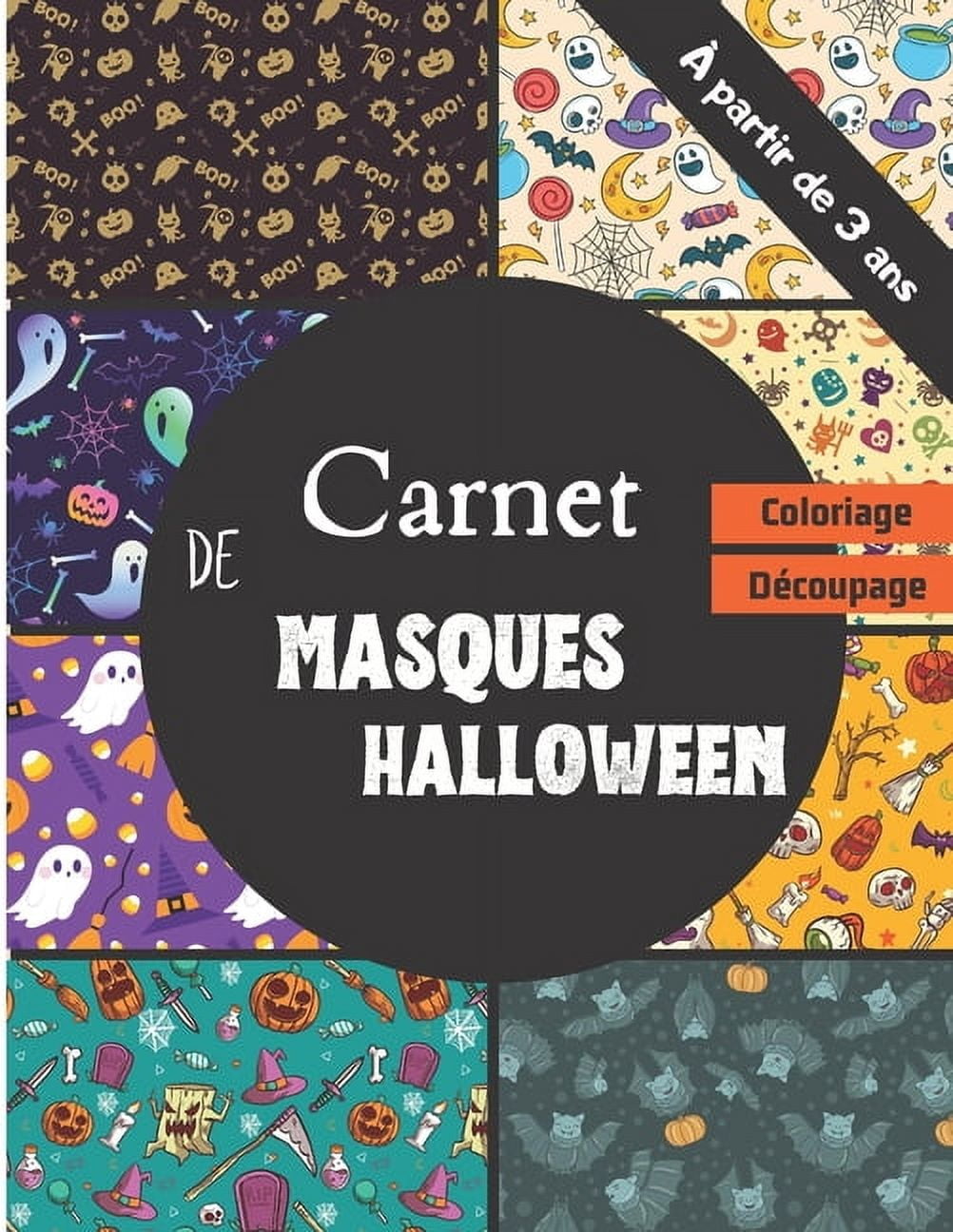 Carnet de masques Halloween: Carnet de masque Halloween - A partir de 3 ans - 25 masques à colorier et découper - Grand format 21,59 x 27,94 cm - 50 pages - (Paperback)