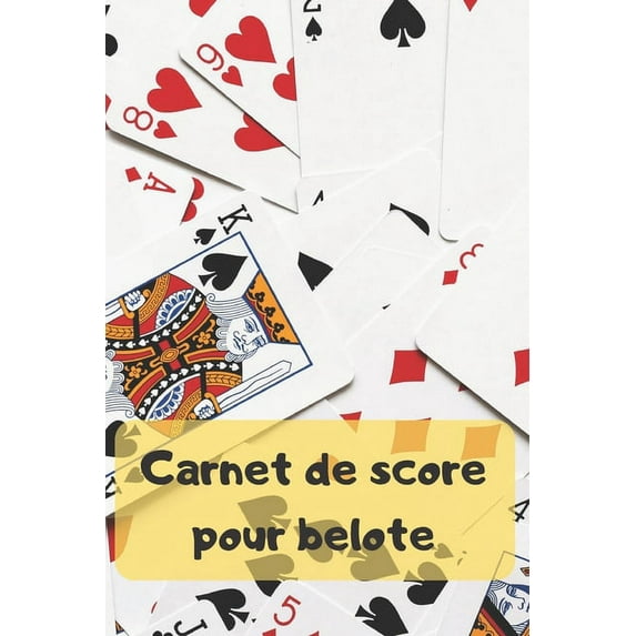 Carnet de score pour belote: Indispensable pour joueur de belote - notez vos score sur 100 pages (Paperback)