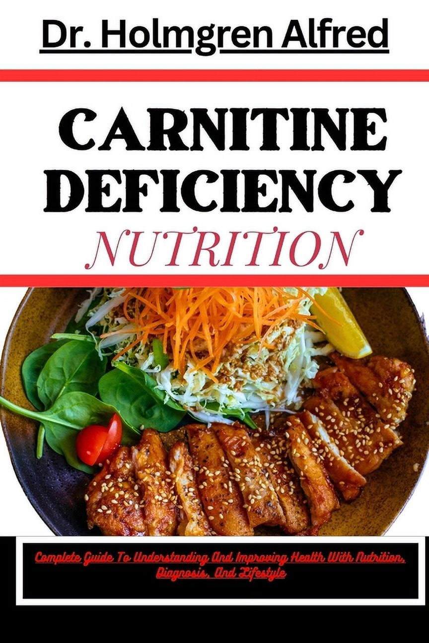 Carnitine Deficiency Nutrition: Complete Guide To Understanding And ...