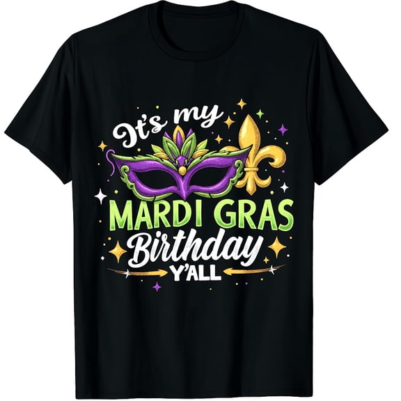 Carnival Its My Mardi Gras Birthday Yall Mardi Gras Graphic Crew Neck Short Sleeve T-Shirts (Men's, Women's)