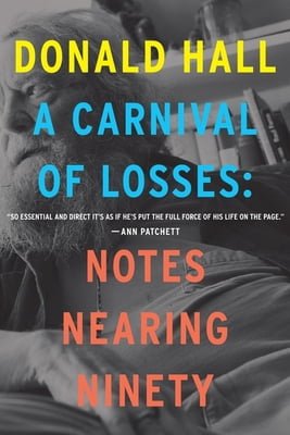 Pre-Owned A Carnival of Losses: Notes Nearing Ninety (Paperback) 0358056144 9780358056140