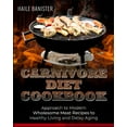 thumbnail image 1 of Carnivore Diet Cookbook : Approach to Modern Wholesome Meat Recipes to Healthy Living and Delay Aging (Paperback), 1 of 1
