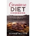 thumbnail image 1 of Carnivore Diet Cookbook: Easy and Delicious Meat Based Recipes for Healing and Weight Loss (Hardcover), 1 of 1