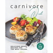 Carnivore Diet Delicious Meat Recipes for the Meat Lovers Paperback by Ivy Hope