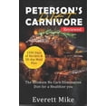thumbnail image 1 of Carnivore Diet Demystified Peterson's Carnivore Diet: The Ultimate Low Carb Elimination Diet for a Healthier You, Book 2, (Paperback), 1 of 1
