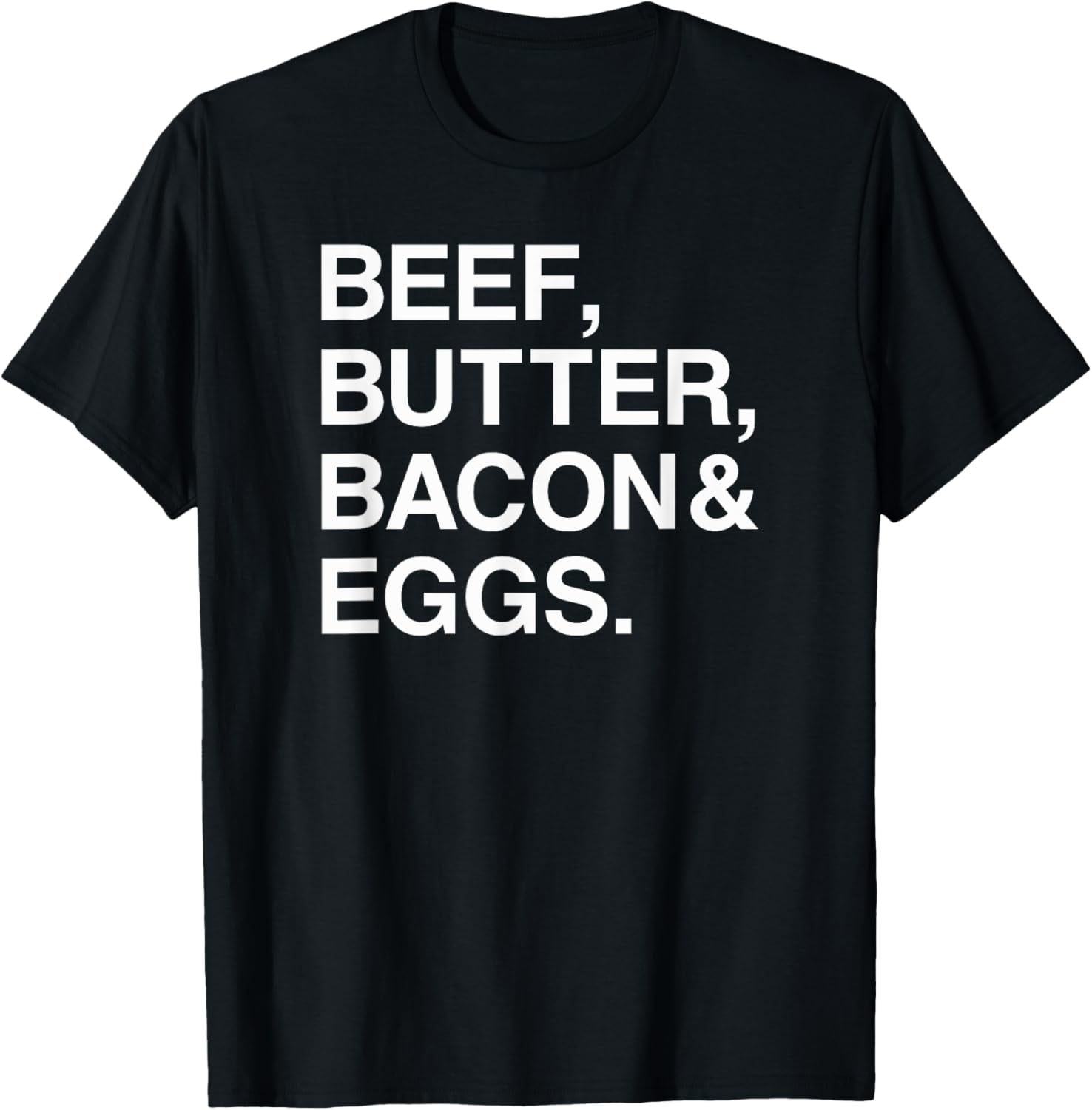 Carnivore Diet Meat Eater Beef Butter Bacon Eggs BBBE TShirt