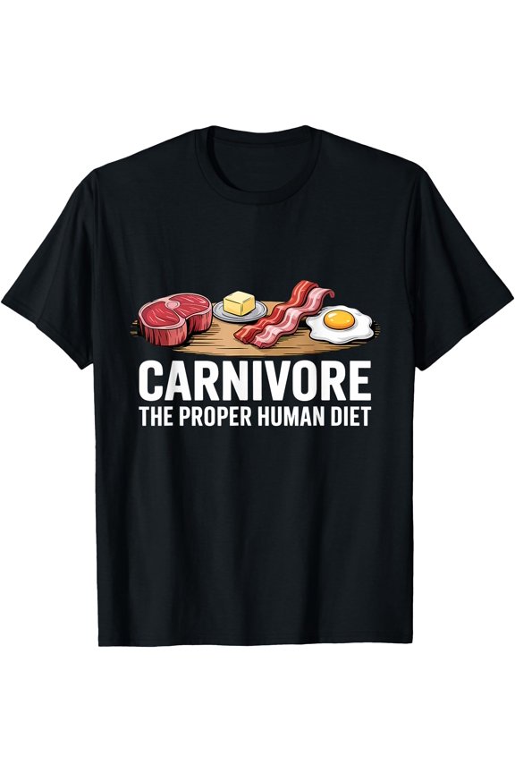 Carnivore The Proper Human Diet T-Shirt