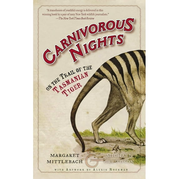Carnivorous Nights: On the Trail of the Tasmanian Tiger, (Paperback)