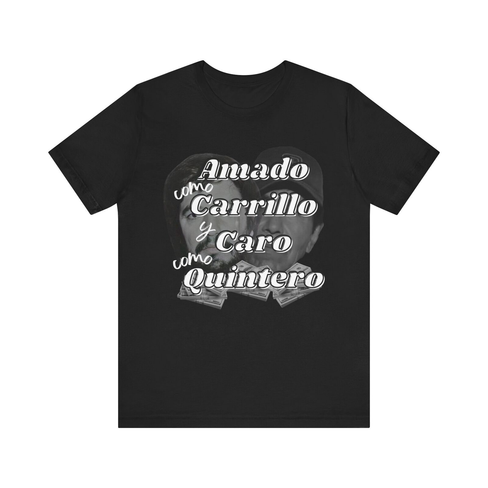 Caro Como Carrilo y Amado Como Quintero tshirt