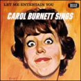 thumbnail image 1 of Carol Burnett - Let Me Entertain You: Carol Burnett Sings - Music & Performance - CD, 1 of 1