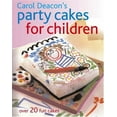 thumbnail image 1 of Pre-Owned Carol Deacon's Party Cakes for Children: Over 20 Fun Cakes (Paperback) 1845377508 9781845377502, 1 of 1