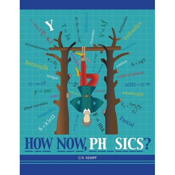 Carol Ruth Kempf How Now, Physics? (Paperback)