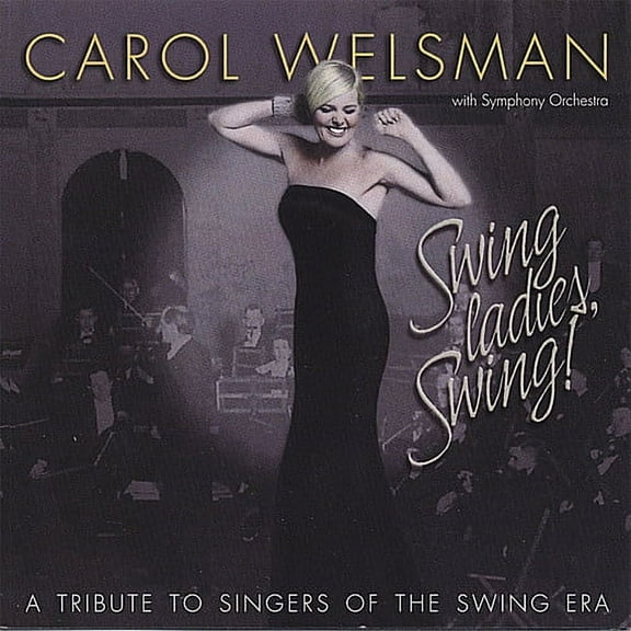 Carol Welsman - Swing Ladies Swing - Music & Performance - CD