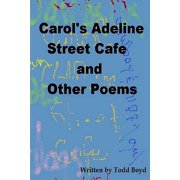 Poems, Prose, Essay, Short Stories Carols Adeline Street Cafe and Other Poems, Paperback