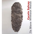 thumbnail image 1 of Pre-Owned Carole Solvay : To Move Without Noise (Hardcover) 9780300246551, 1 of 1