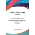 thumbnail image 1 of Caroli Linnaei Flora Suecica : Exhibens Plantas Per Regnum Sueciae Crescentes, Systematice (1745) (Paperback), 1 of 1