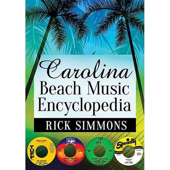 Carolina Beach Music Encyclopedia, (Paperback)