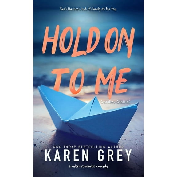 Carolina Classics Hold on to Me: a retro romantic comedy, Book 2, (Paperback)