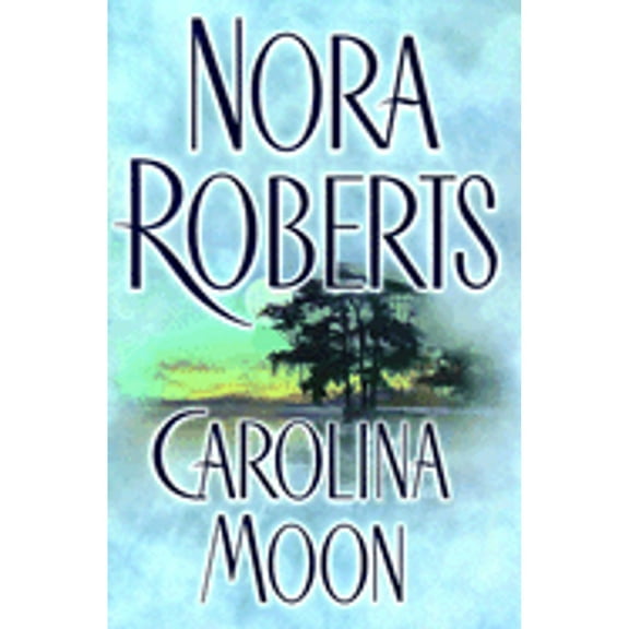 Carolina Moon (Hardcover) by Nora Roberts