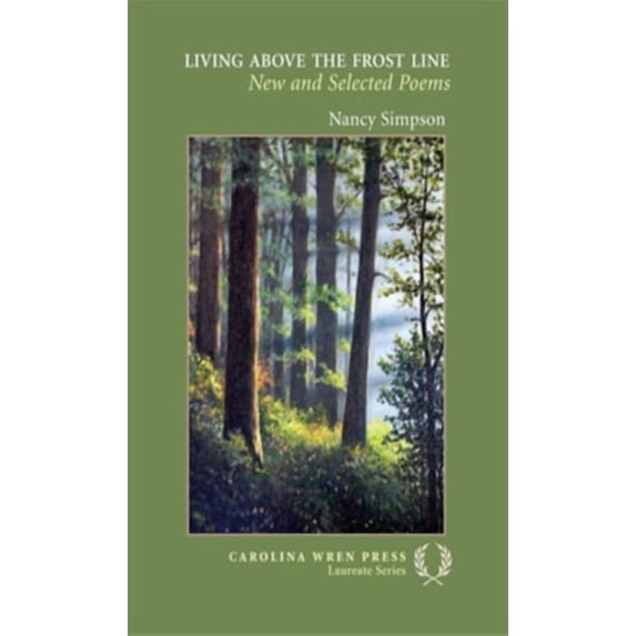 Carolina Wren Press Laureate: Living Above the Frost Line: New and Selected Poems (Paperback)