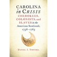 thumbnail image 1 of Pre-Owned Carolina in Crisis: Cherokees, Colonists, and Slaves in the American Southeast, 1756-1763 (Paperback) 1469621223 9781469621227, 1 of 1