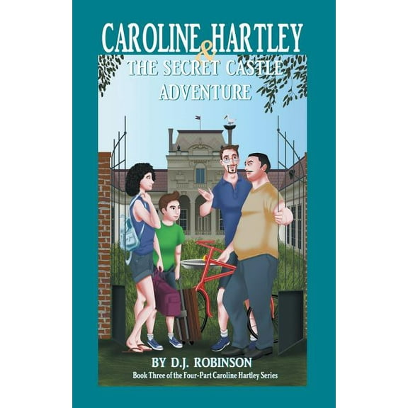 Caroline Hartley and the Secret Castle Adventure