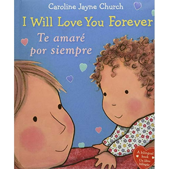Pre-Owned I Will Love You Forever / Te Amaré Por Siempre (Scholastic Bilingual) (Board book) 1338114131 9781338114133
