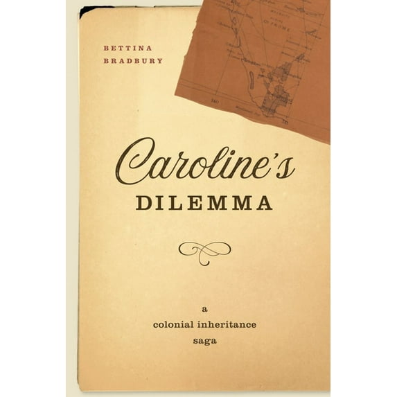 Caroline's Dilemma : A Colonial Inheritance Saga (Paperback)