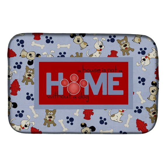A House is not a home without a dog Dish Drying Mat