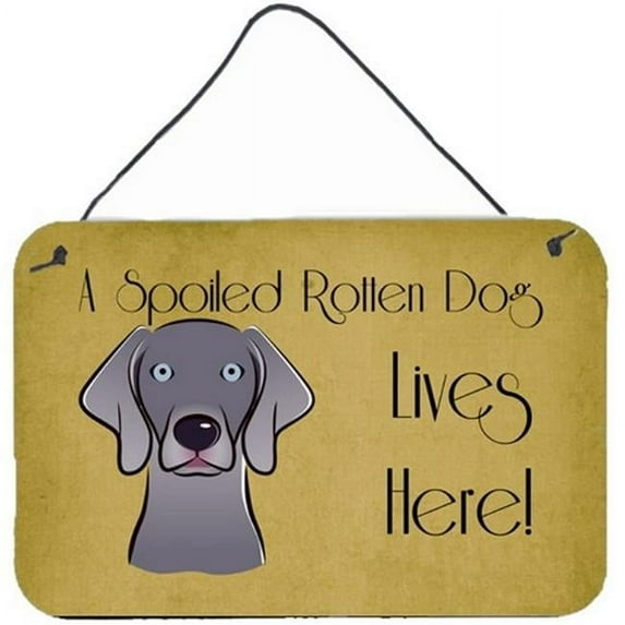 Carolines Treasures BB1479DS812 Weimaraner Spoiled Dog Lives Here Wall and Door Hanging Prints