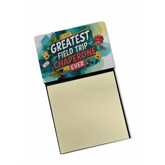 Carolines Treasures DAC8810TSN 5.25 x 3.25 in. Greatest Field Trip Chaperone Ever Funny Sticky Note Holder for Teachers Gift