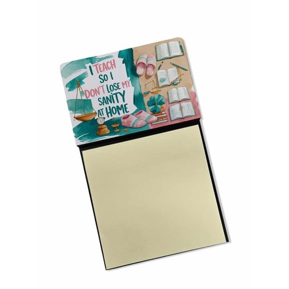 Carolines Treasures DAC8908TSN 5.25 x 3.25 in. I Teach So I Dont Lose My Sanity at Home Funny Sticky Note Holder for Teachers Gift