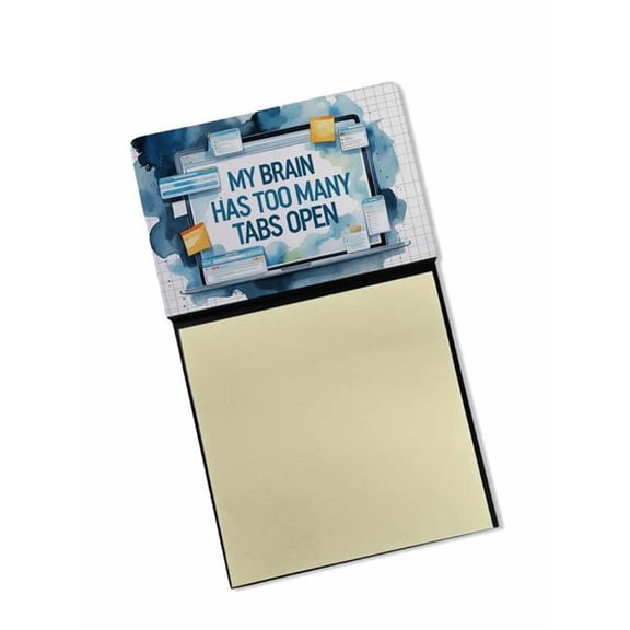 Carolines Treasures DAC8932TSN 5.25 x 3.25 in. My Brain Has Too Many Tabs Open Funny Sticky Note Holder for Teachers Gift