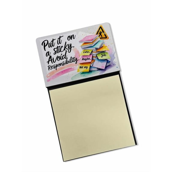 Carolines Treasures DAC8658SSN 5.25 x 3.25 in. Put It On a Sticky Avoid Responsibility Funny Sticky Note Holder