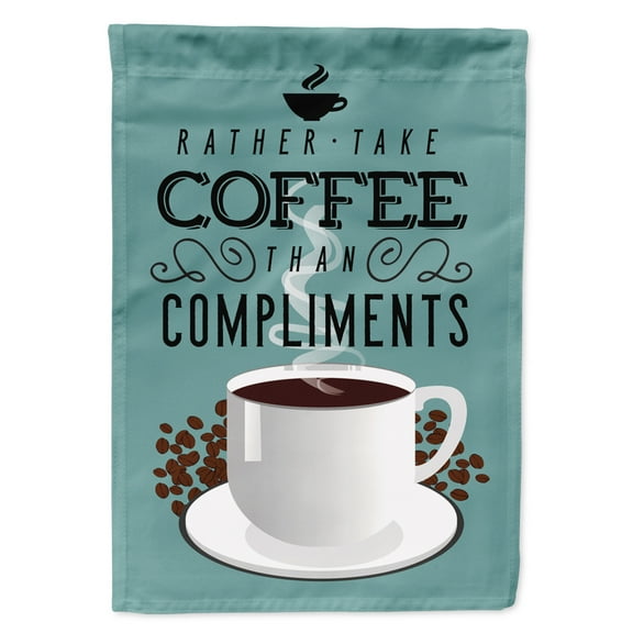 Carolines Treasures BB5402GF Rather have Coffee Sign Flag Garden Size Small multicolor