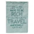 thumbnail image 1 of Carolines Treasures BB5465GF You Dont Have to Be Rich To Travel Flag Garden Size  Small multicolor, 1 of 3