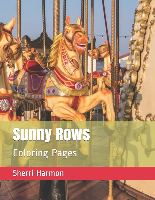 Carousel Sunny Rows: Coloring Pages, Book 8, (Paperback)