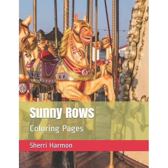 Carousel Sunny Rows: Coloring Pages, Book 8, (Paperback)