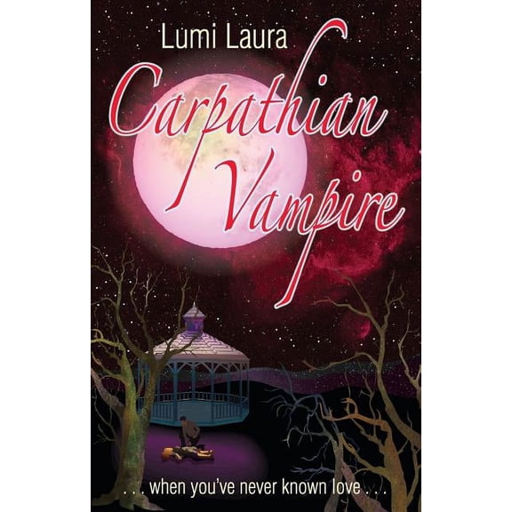 Carpathian Vampire : When You've Never Known Love (Paperback)