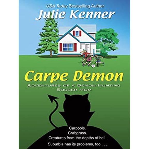 Pre-Owned Carpe Demon : Adventures of a Demon-Hunting Soccer Mom (Hardcover) 9780786281169