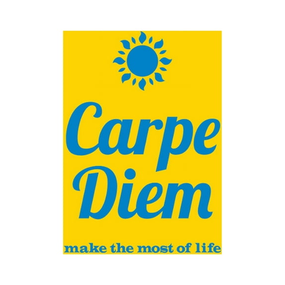 Carpe Diem : Make the Most of Life