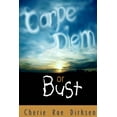 thumbnail image 1 of Carpe Diem or Bust: A Spiritual Guide to the Good Life, (Paperback), 1 of 1