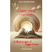 Carpe Diem "Cogli l'attimo" - La libert  nei sogni e il coraggio di vivere, Paperback